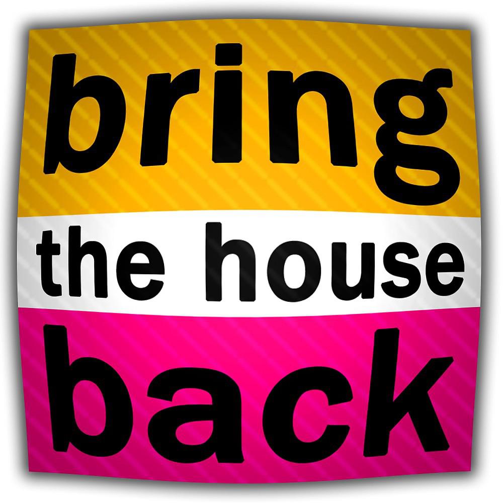 Постер альбома Bring the House Back