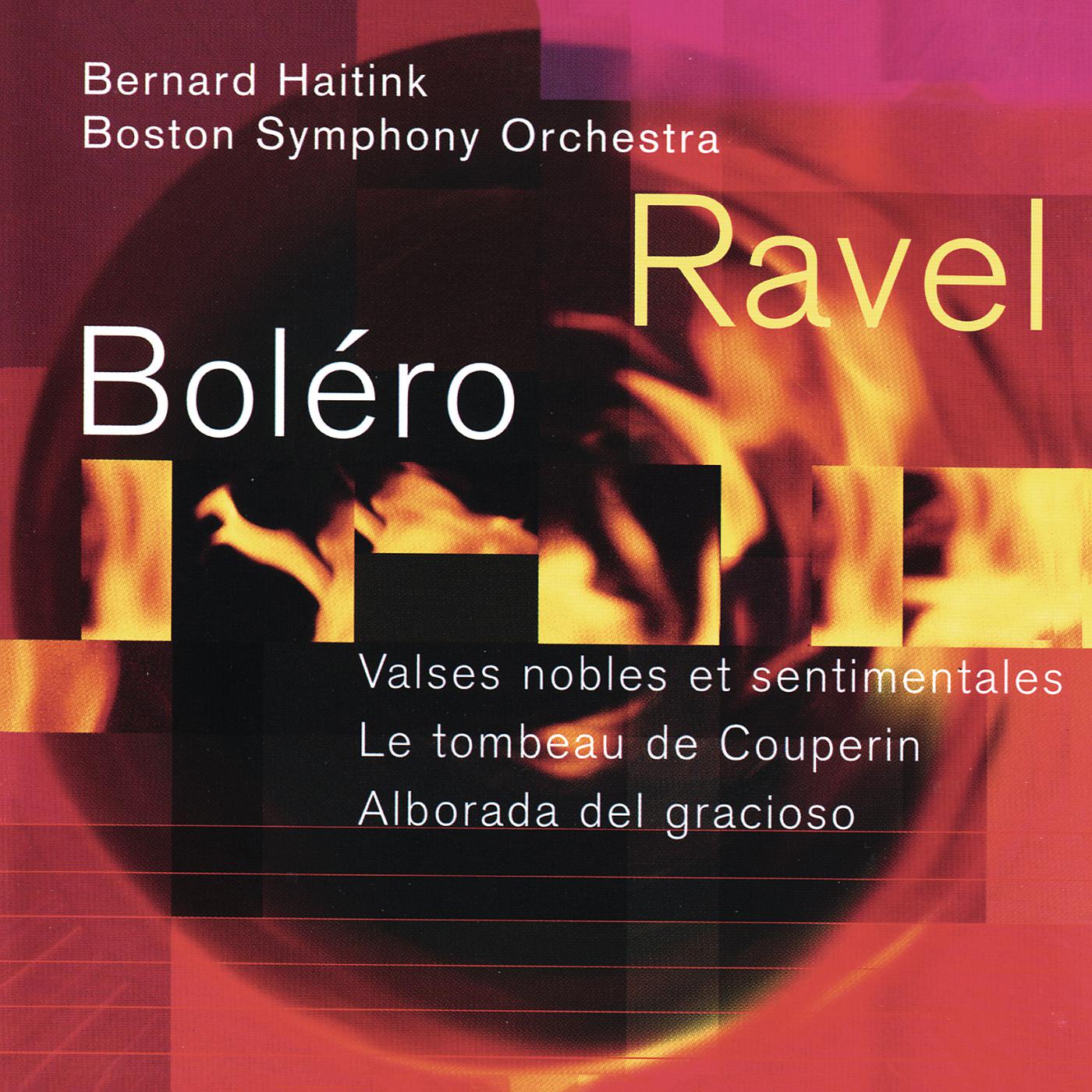Постер альбома Ravel: Boléro; Valses nobles et sentimentales; Le tombeau de Couperin; Alborada del gracioso