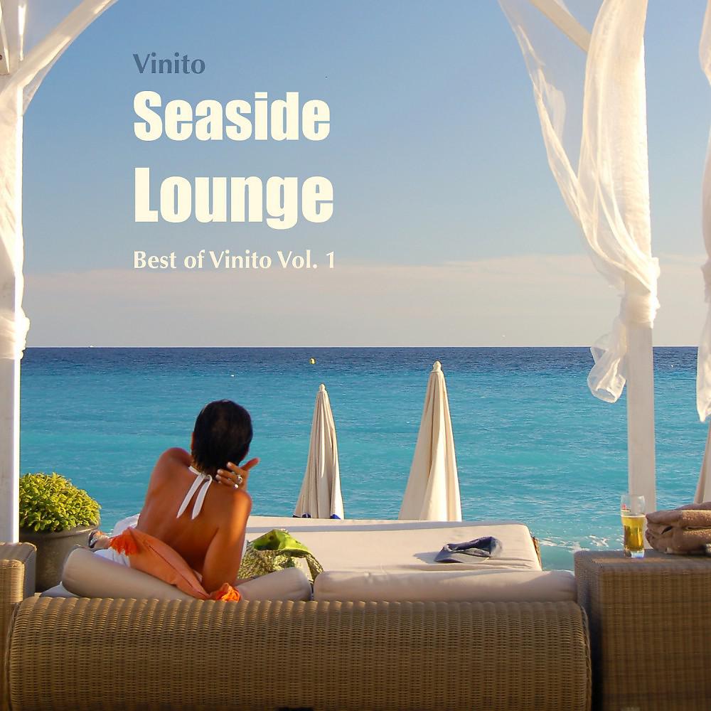 Постер альбома Seaside Lounge - Best of Vinito, Vol. 1