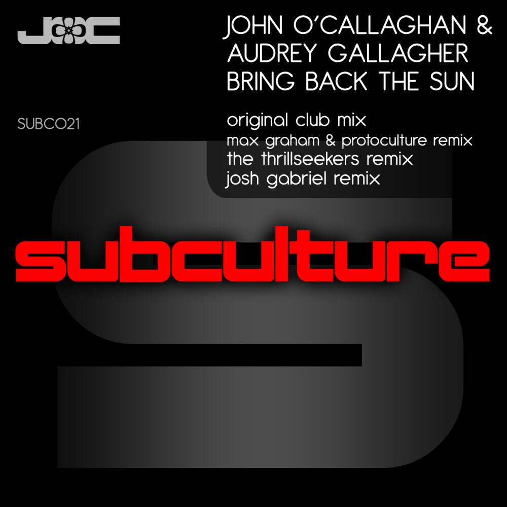 John O'Callaghan & Audrey Gallagher - Bring Back The Sun (Max Graham and Protoculture Remix)