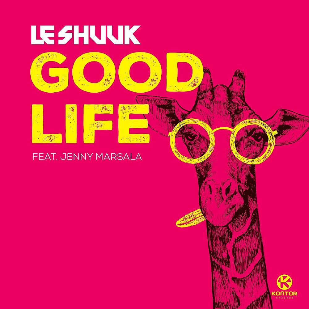Le Shuuk - Good Life (Original Version)