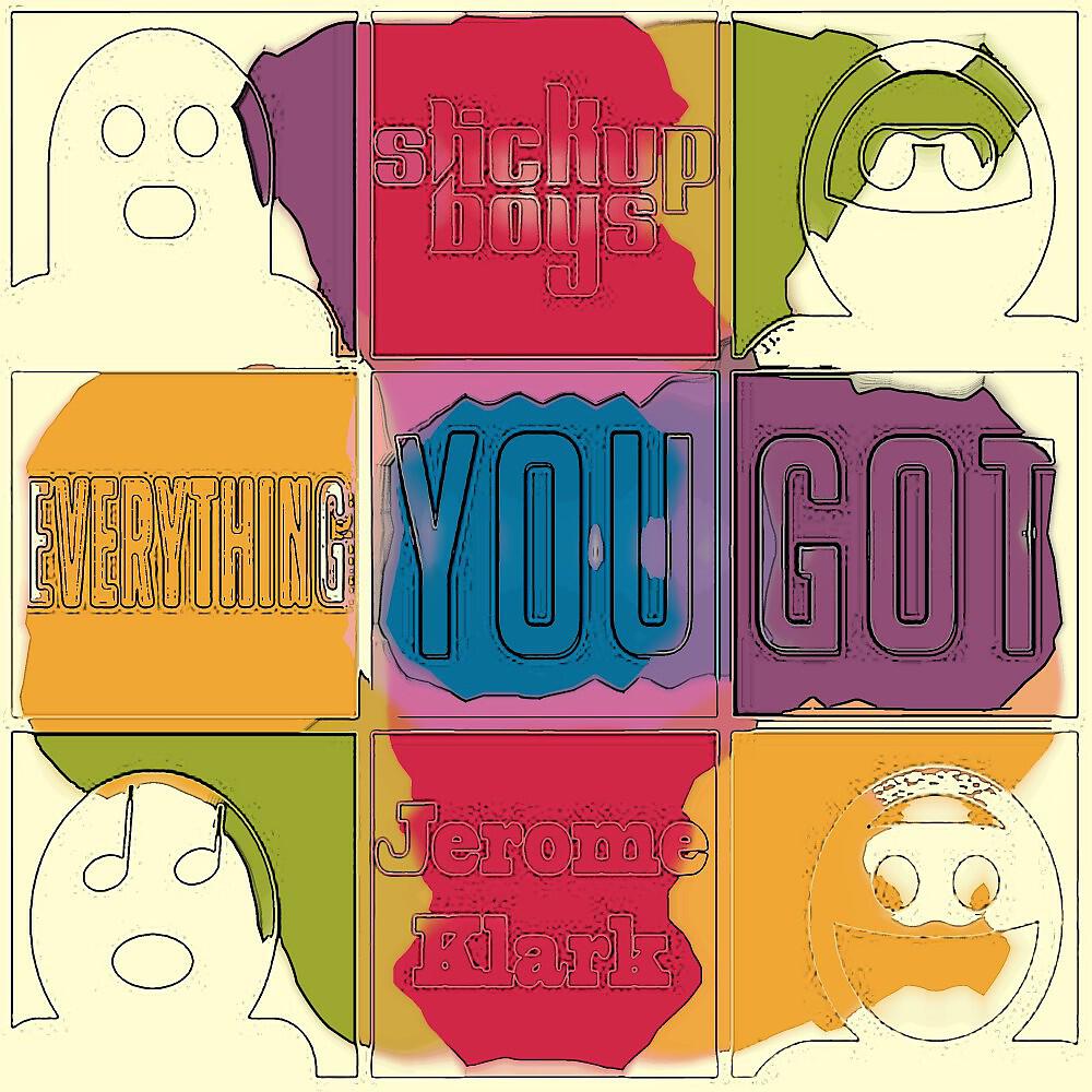 Stick Up Boys & Jerome Klark - Everything You Got (Kenny Laakkinen Remix)