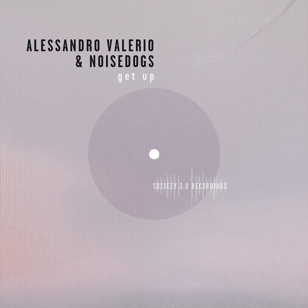 Alessandro Valerio & Noisedogs - Get Up