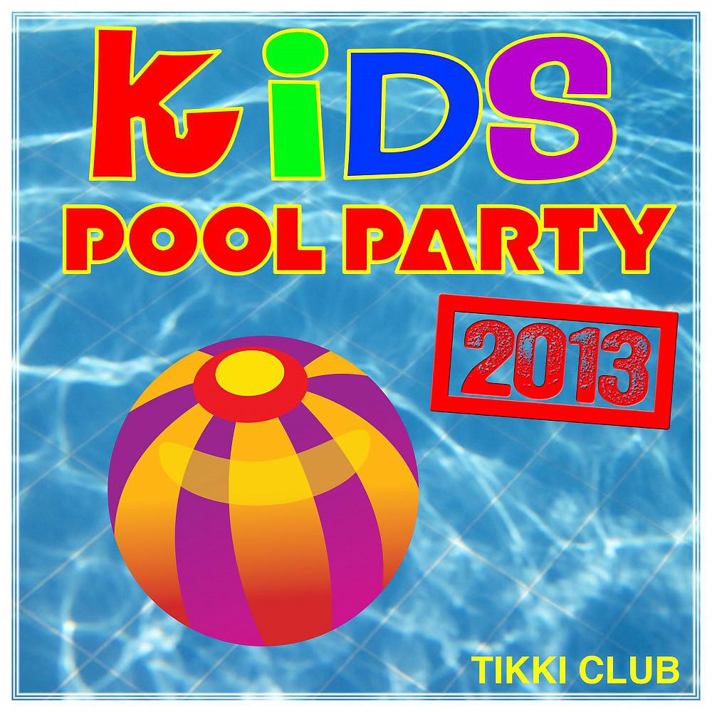 Постер альбома Kids Pool Party 2013