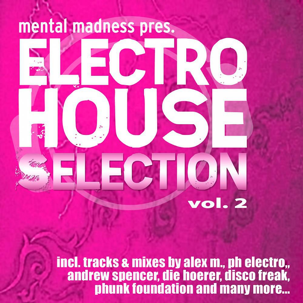 Постер альбома Mental Madness pres. Electro House Selection Vol. 2