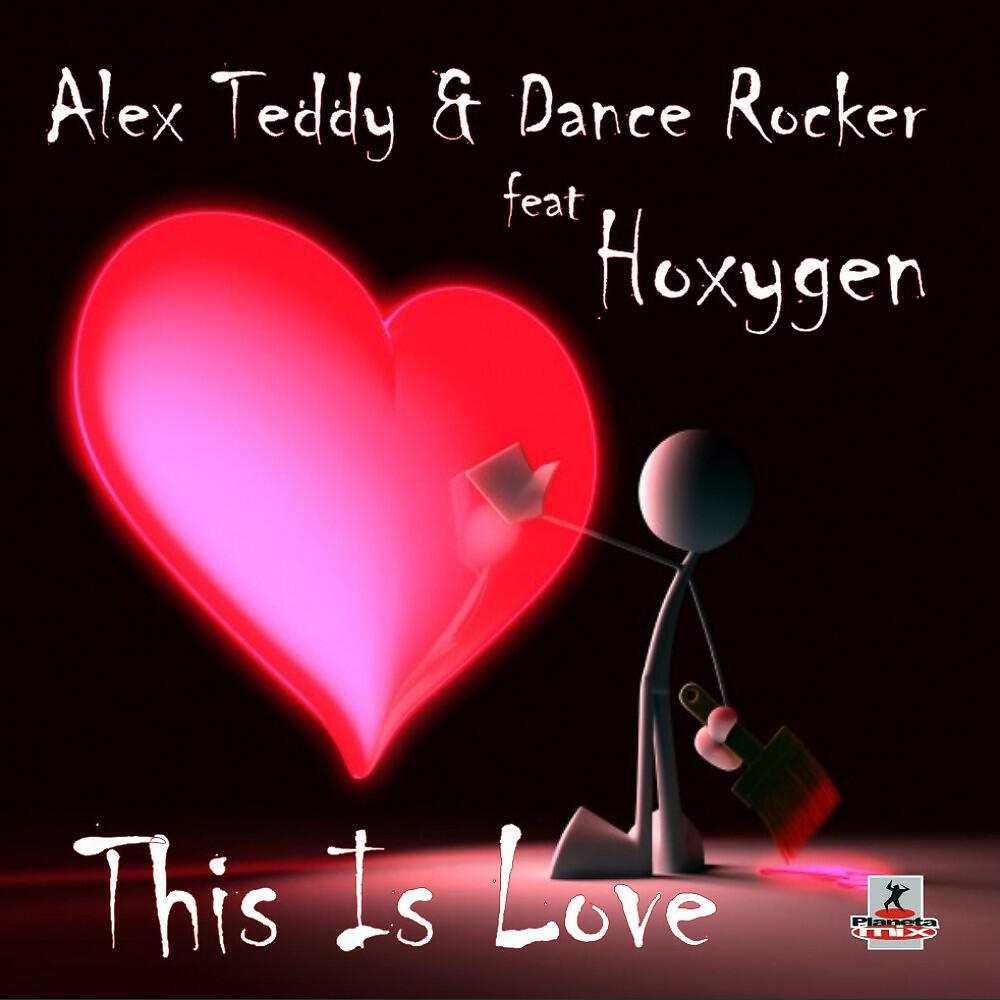 Alex Teddy & Dance Rocker feat Hoxygen - This Is Love (Original Extended Mix)
