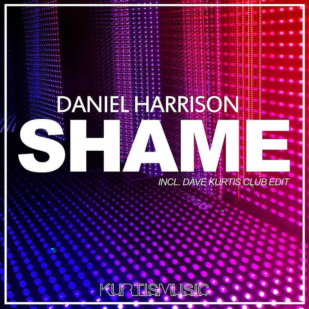 Daniel Harrison - Shame (Dave Kurtis Club Edit)
