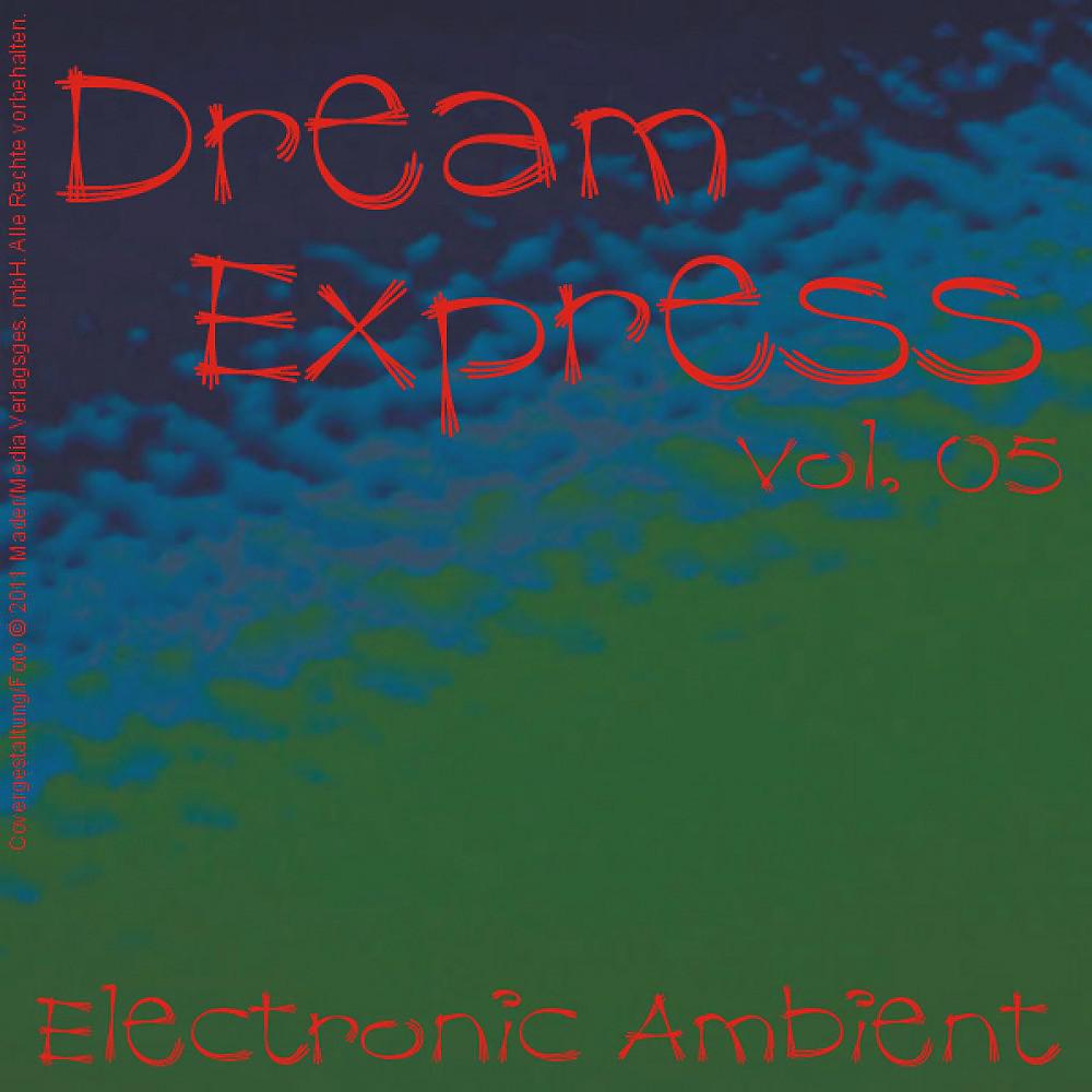 Постер альбома Dream Express - Electronic Ambient Vol. 5
