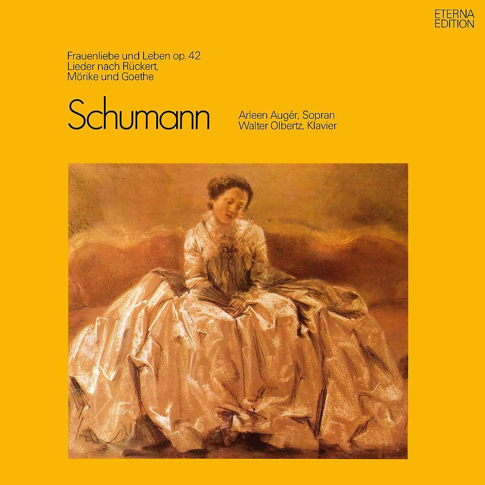 Постер альбома Schumann: Frauenliebe und -leben, Op. 42 / Lieder nach Rückert, Mörike und Goethe