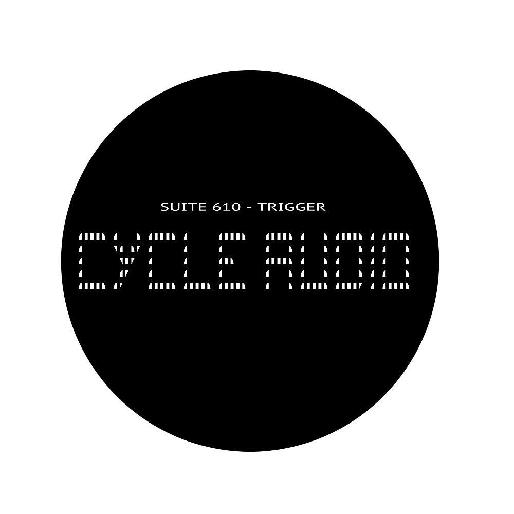Suite 610 - Trigger (Sakin Bozkurt Edit)