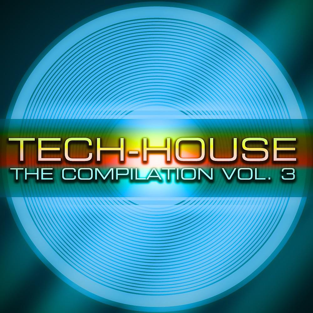 Постер альбома Tech-House - the Compilation: Vol. 3