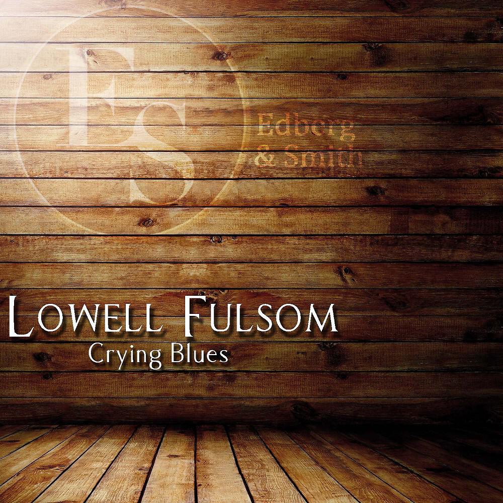 Lowell Fulsom - Fulson S Blues (Original Mix)