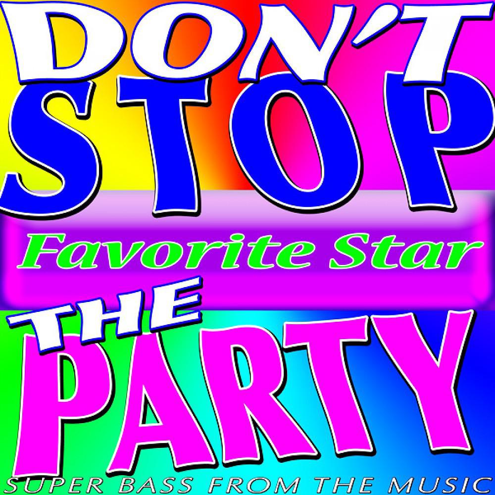 Постер альбома Don't Stop the Party (Super Bass from the Music)