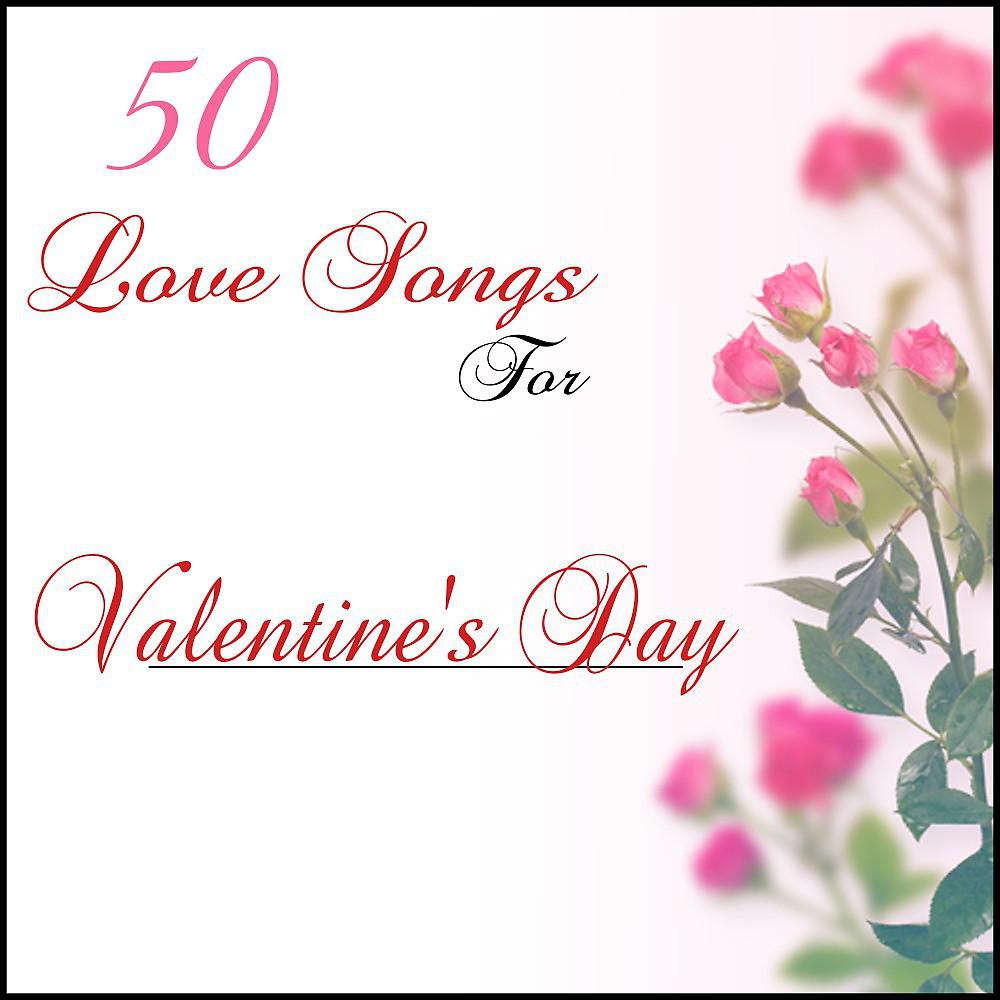 Постер альбома 50 Love Songs for Valentines Day