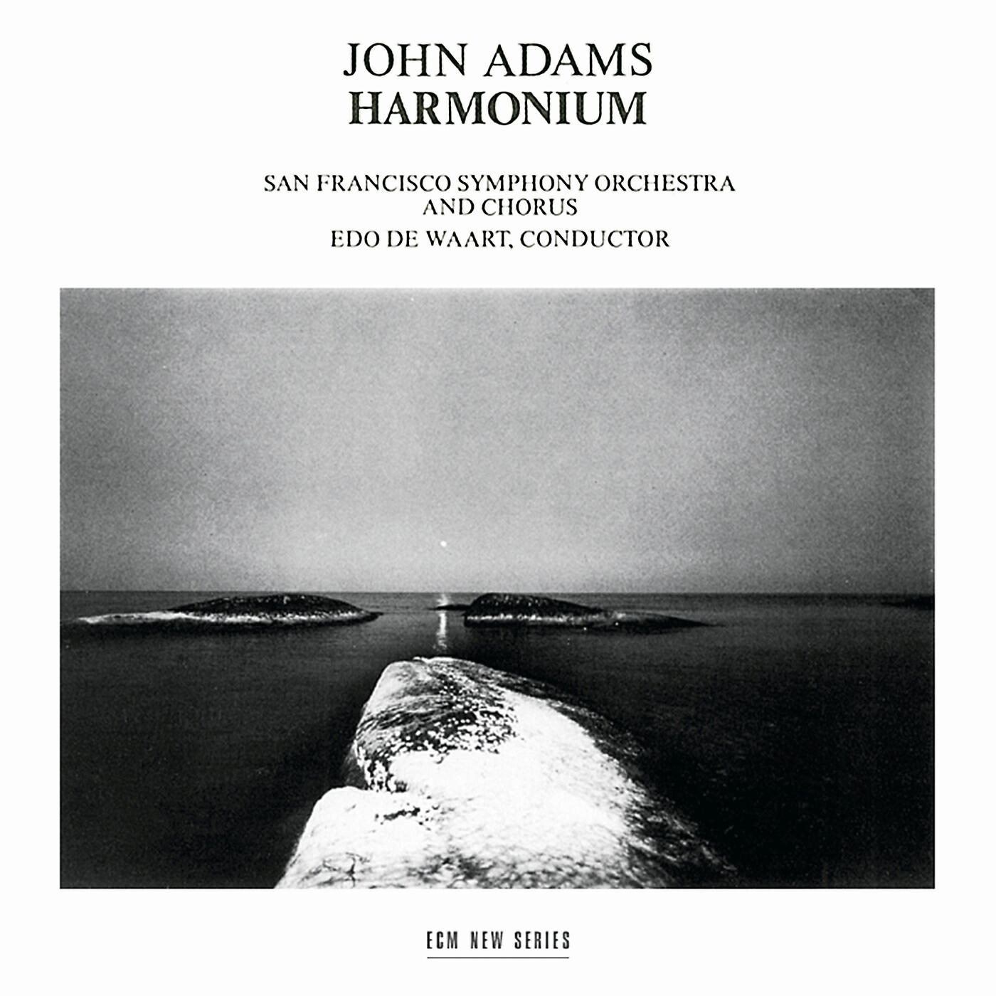Edo de Waart - Adams: Harmonium (for large orchestra and chorus) - Part 1 - Negative Love