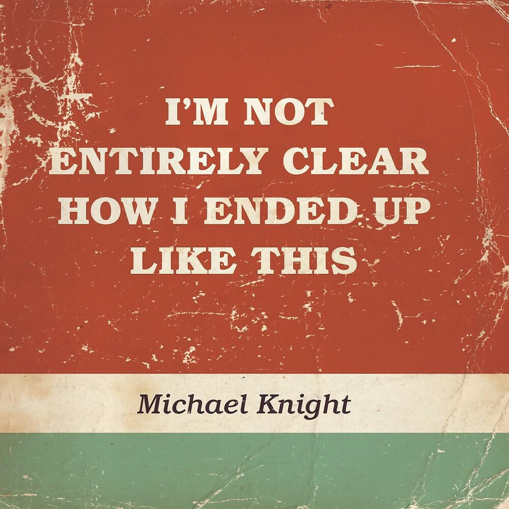 Michael Knight - Scenes After a Hard Day's Work