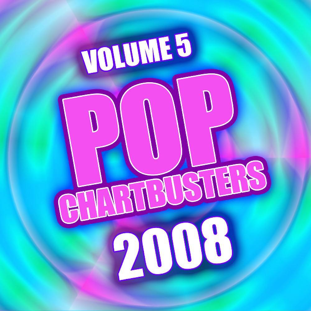 Постер альбома Pop Chartbusters 2008 Vol. 5