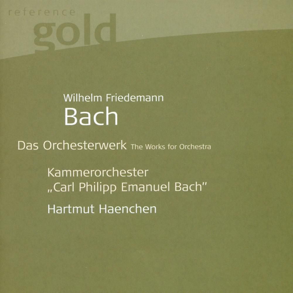 Постер альбома BACH, W.F.: Orchestral Music - F. 24, 64, 65, 91, 92 (Carl Philipp Emanuel Bach Chamber Orchestra, Haenchen)