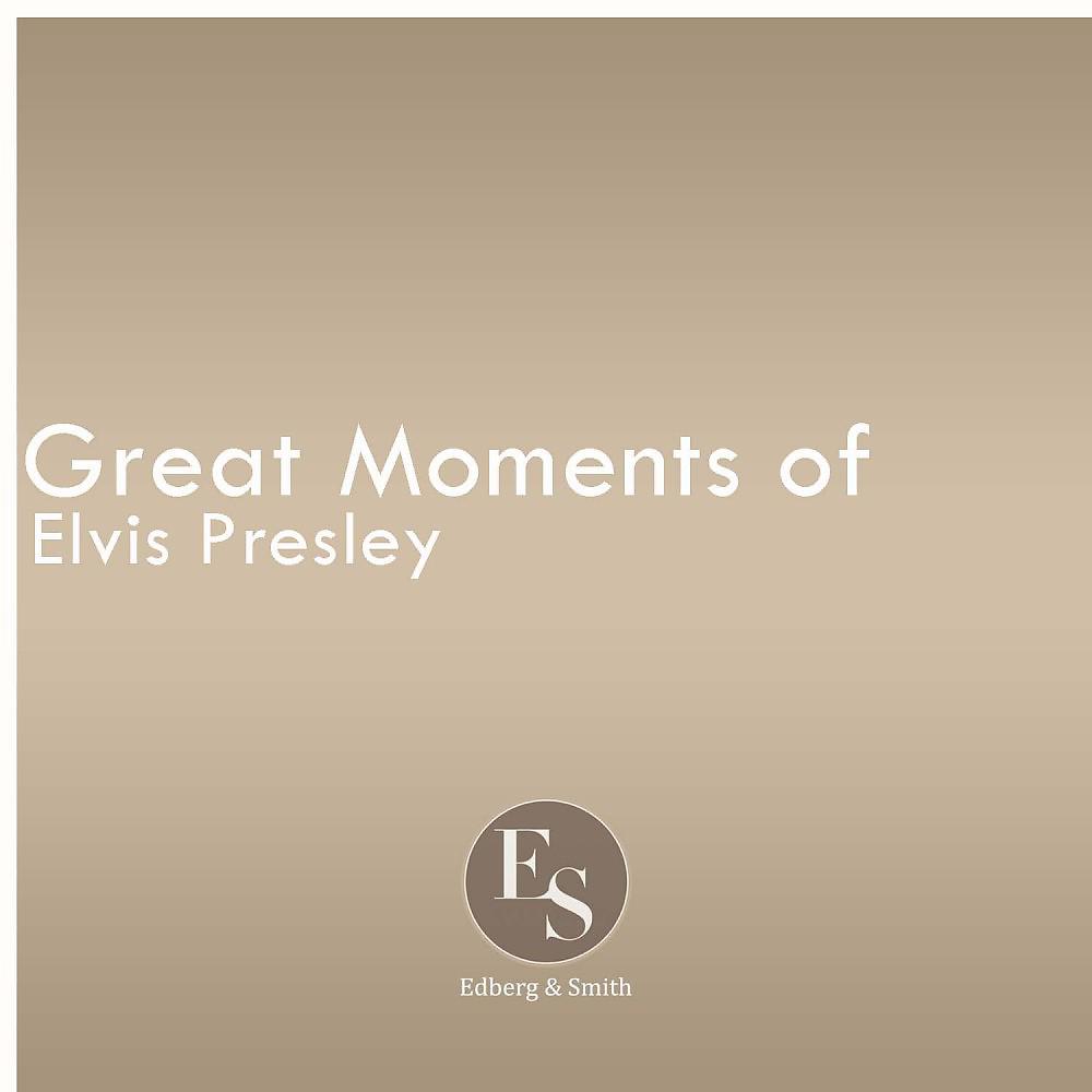 Постер альбома Great Moments of Elvis Presley