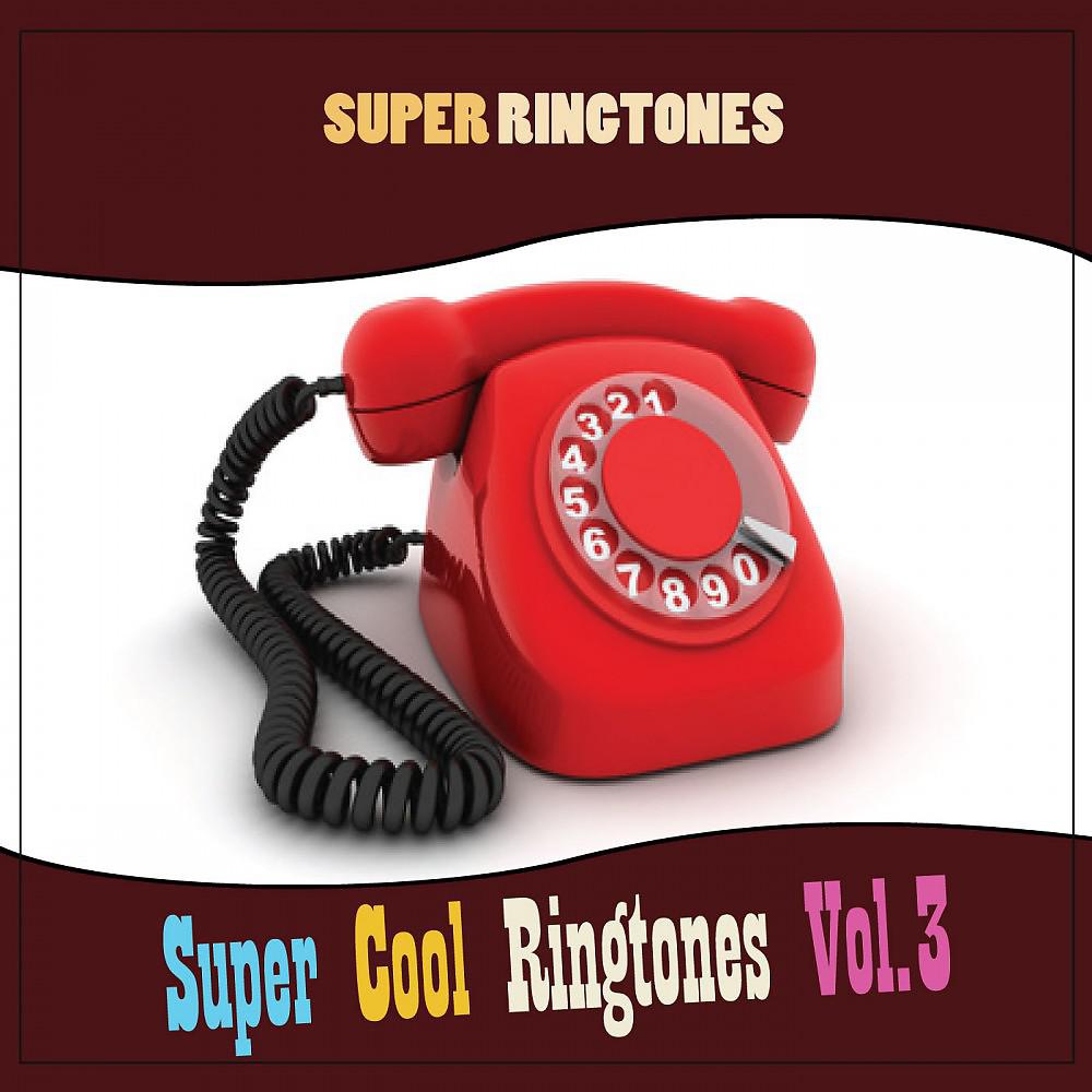 Постер альбома Super Cool Ringtones, Vol. 3