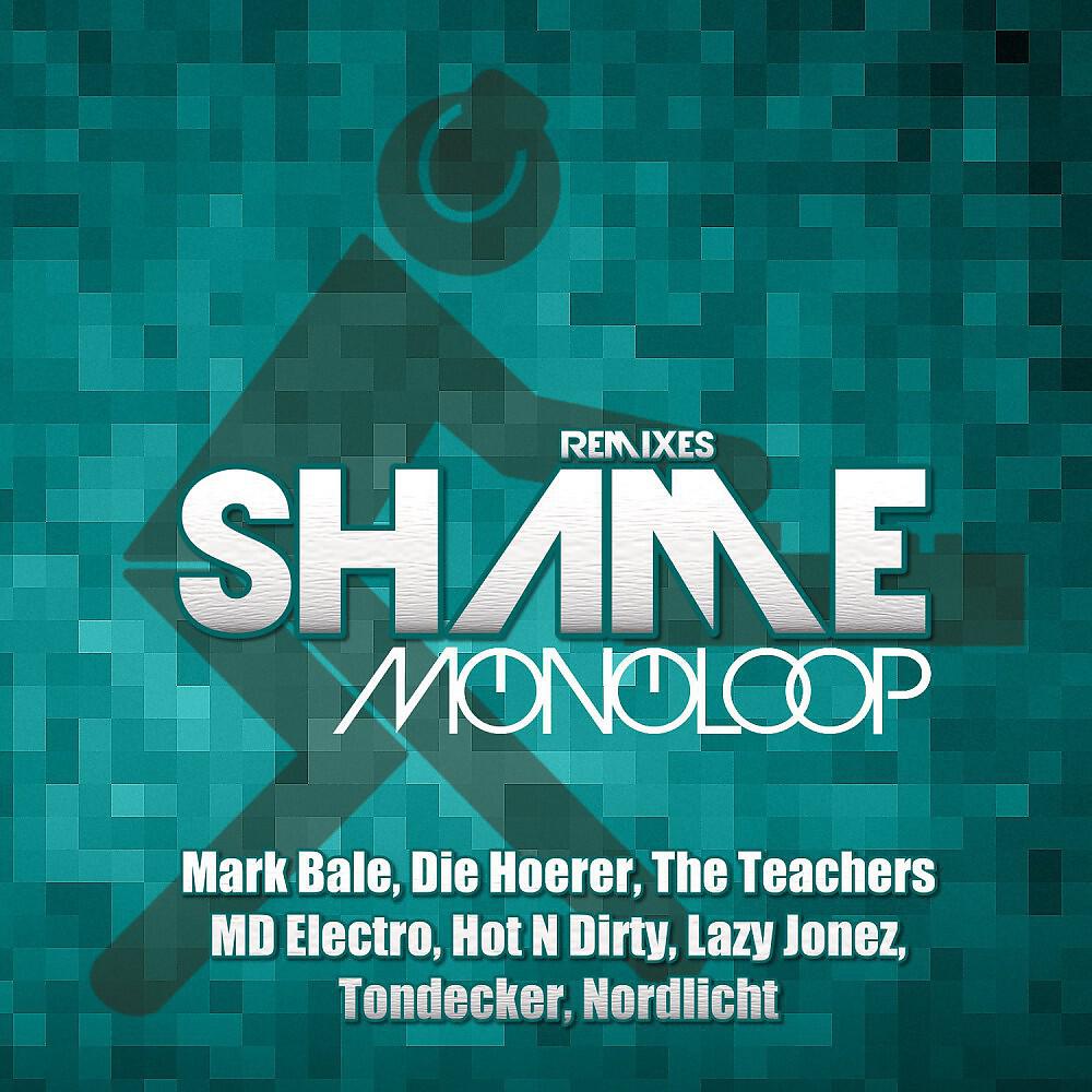 Monoloop - Shame (Die Hoerer Remix)