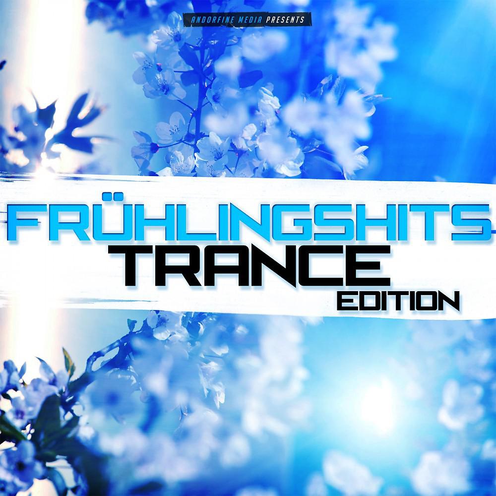 Постер альбома Frühlingshits - Trance Edition