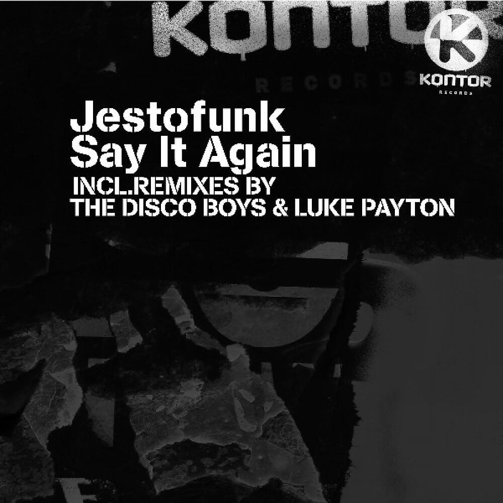 Jestofunk - Say It Again (Luke Payton Remix)