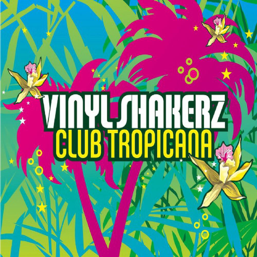 Vinylshakerz - Club Tropicana (Vinylshakerz screen cut)