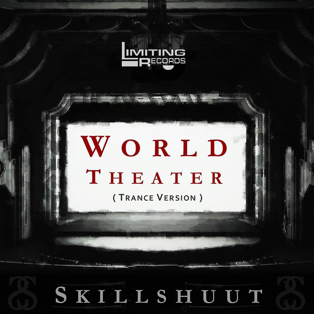 Skillshuut - World Theather (Trance Version)