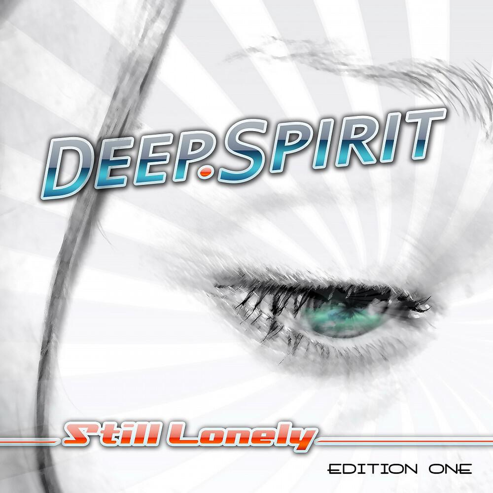 DEEP.SPIRIT - Still Lonely (Sun Kidz Electrocore Edit)