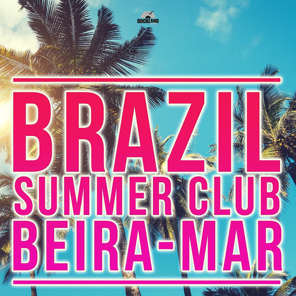 Постер альбома Brazil Summer Club Beira-Mar