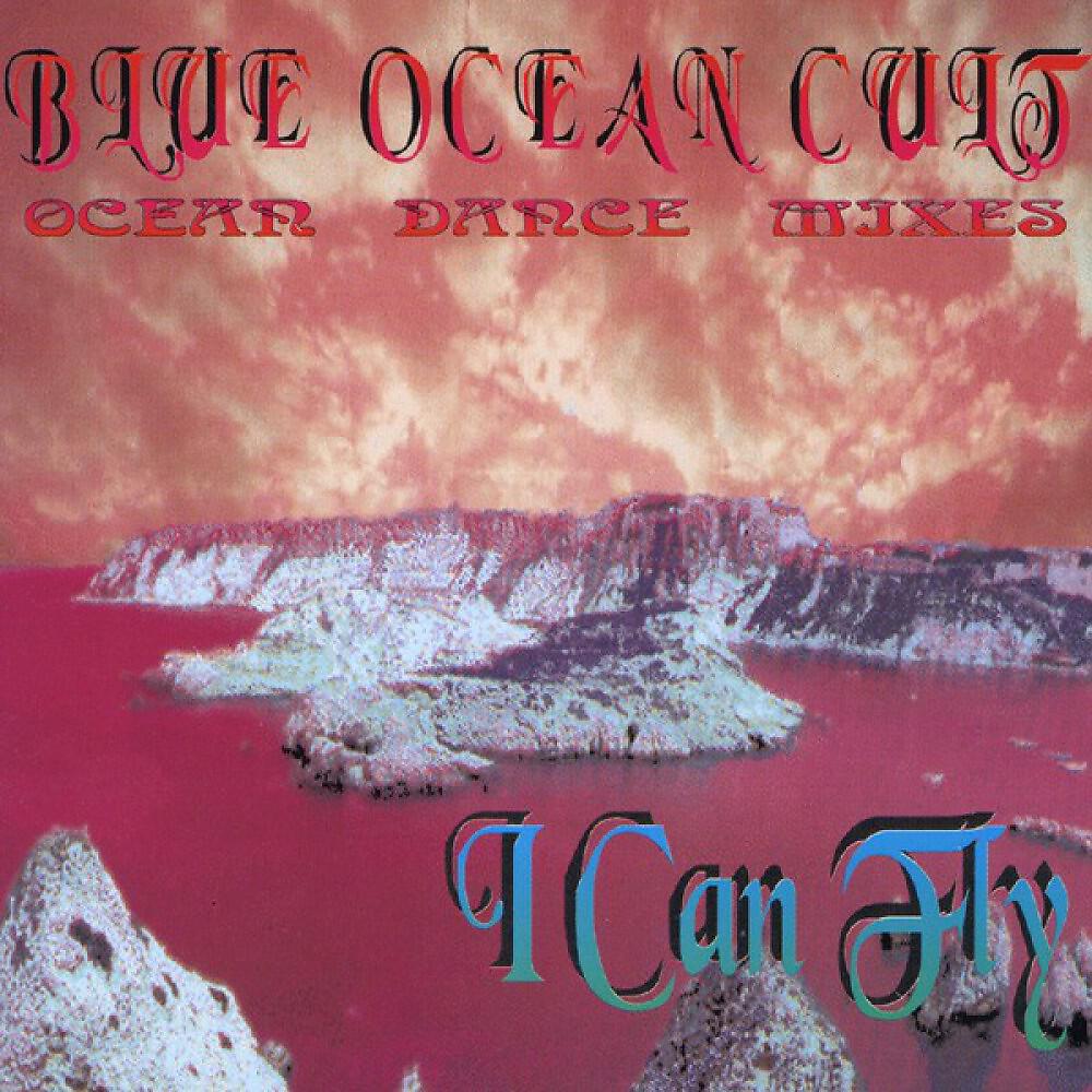 Blue Ocean Cult - I Can Fly (Up To The Sky Mix)