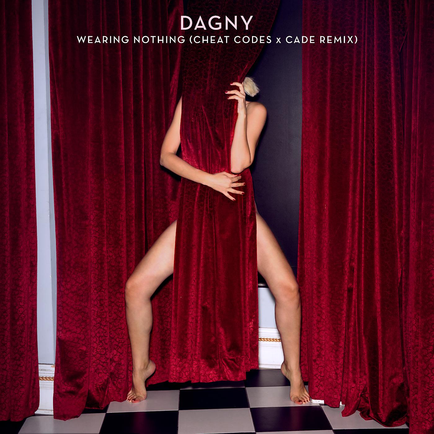 Dagny - Wearing Nothing (Cheat Codes X CADE Remix)