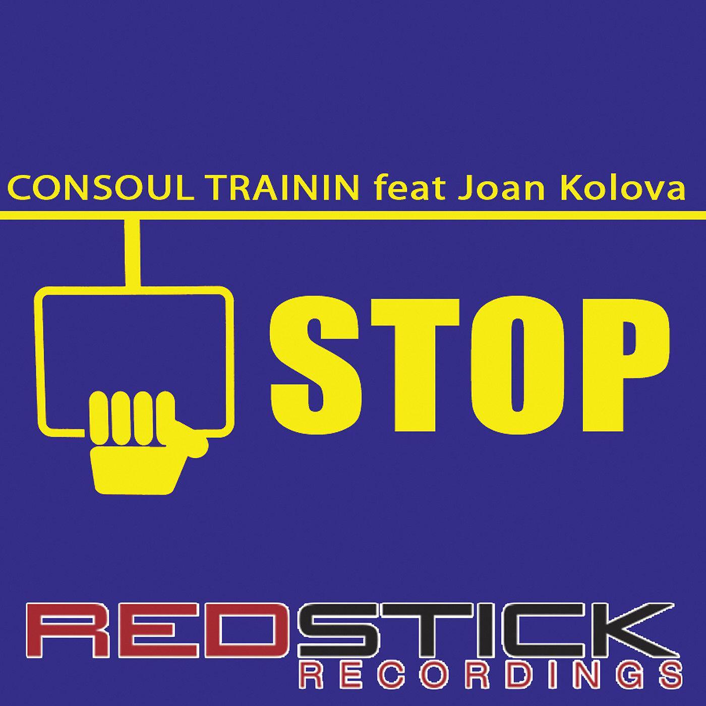 Consoul Trainin - Stop (feat. Joan Kolova) [Diego Donati vs. F&A Factor Instrumental]