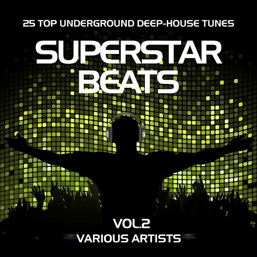 Постер альбома Superstar Beats (25 Top Underground Deep-House Tunes), Vol. 2