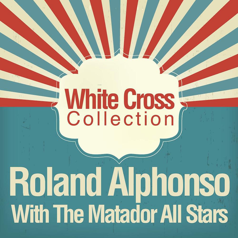 Roland Alphonso with The Matador All-Stars - Four Corners of the World