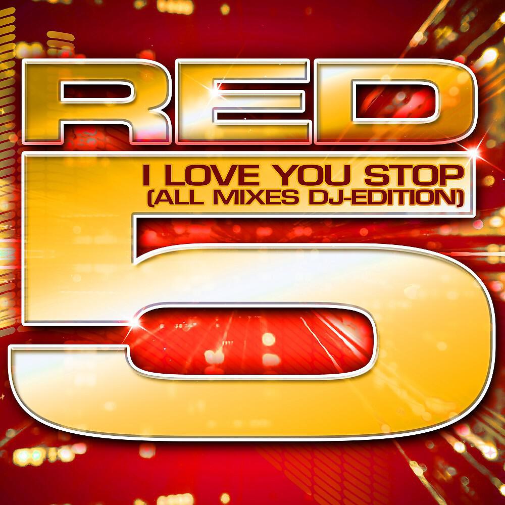 Red 5 - I Love You Stop (Naxwell Remix)