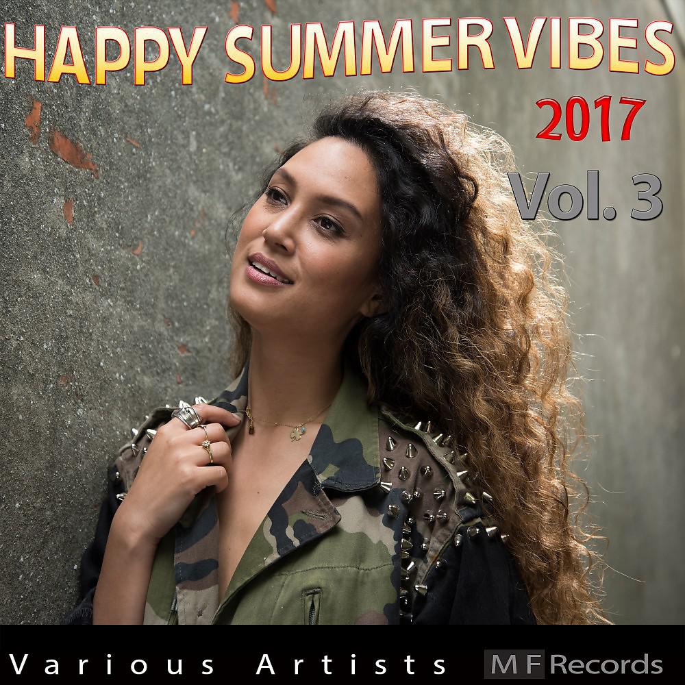 Постер альбома Happy Summer Vibes 2017, Vol. 3
