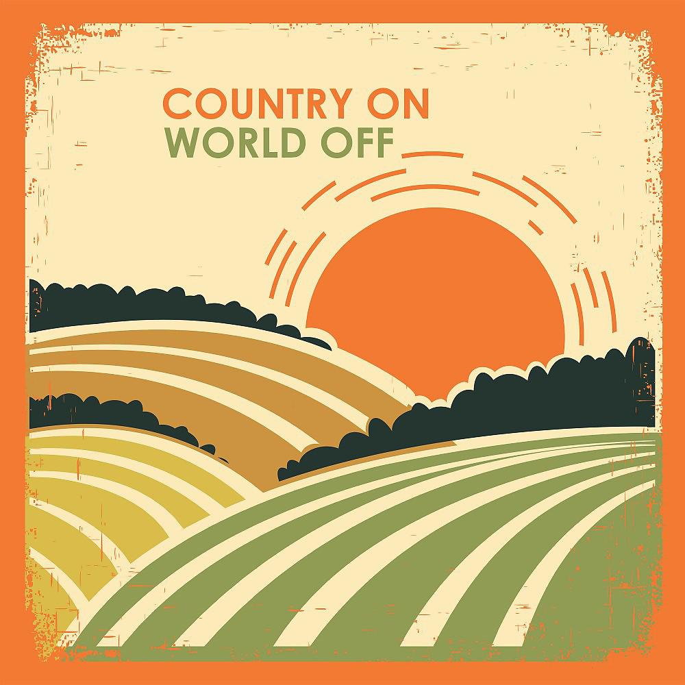 Постер альбома Country On: World Off
