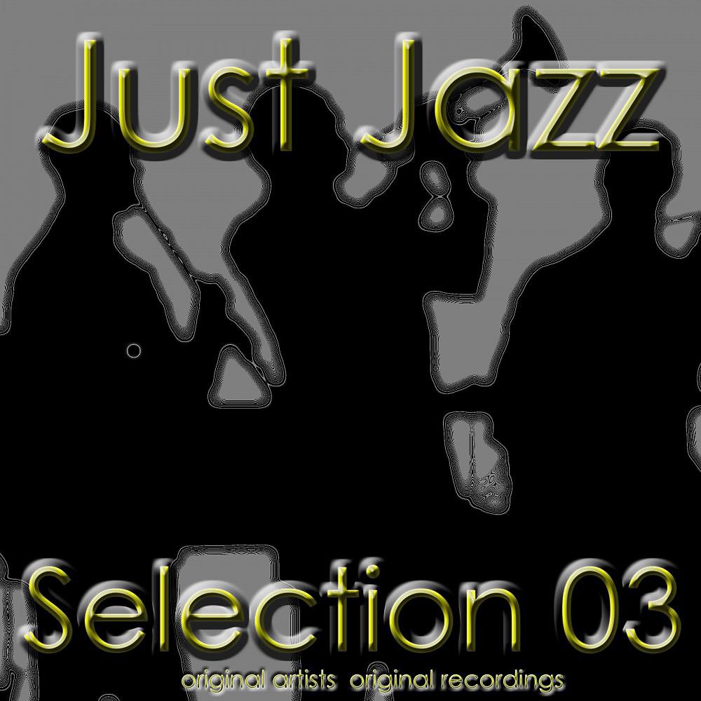 Постер альбома Just Jazz: Selection 03