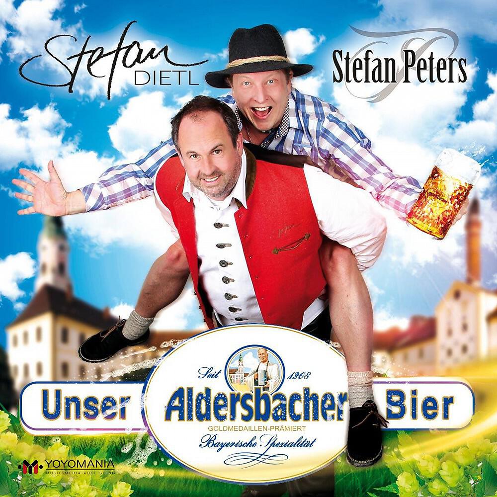 Stefan Dietl & Stefan Peters - Unser Aldersbacher Bier (Stefan Peters & Stefan Dietl)