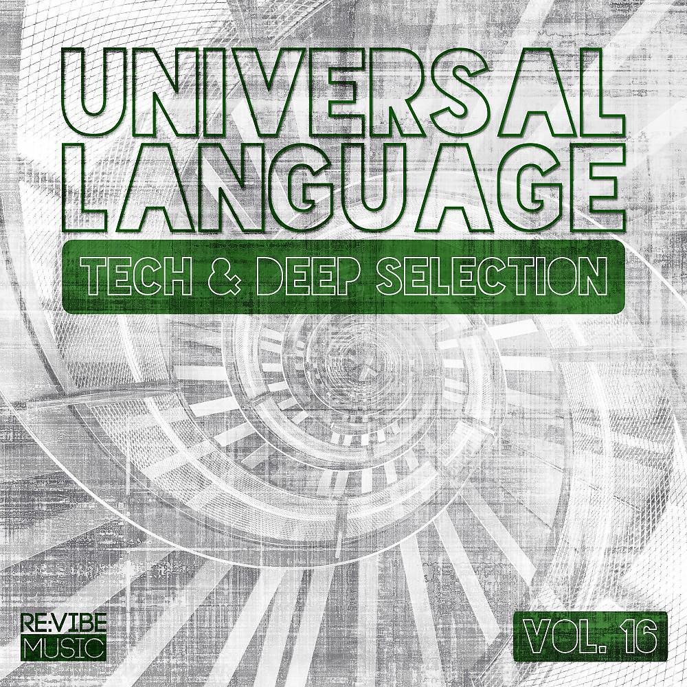 Постер альбома Universal Language, Vol. 16 - Tech & Deep Selection