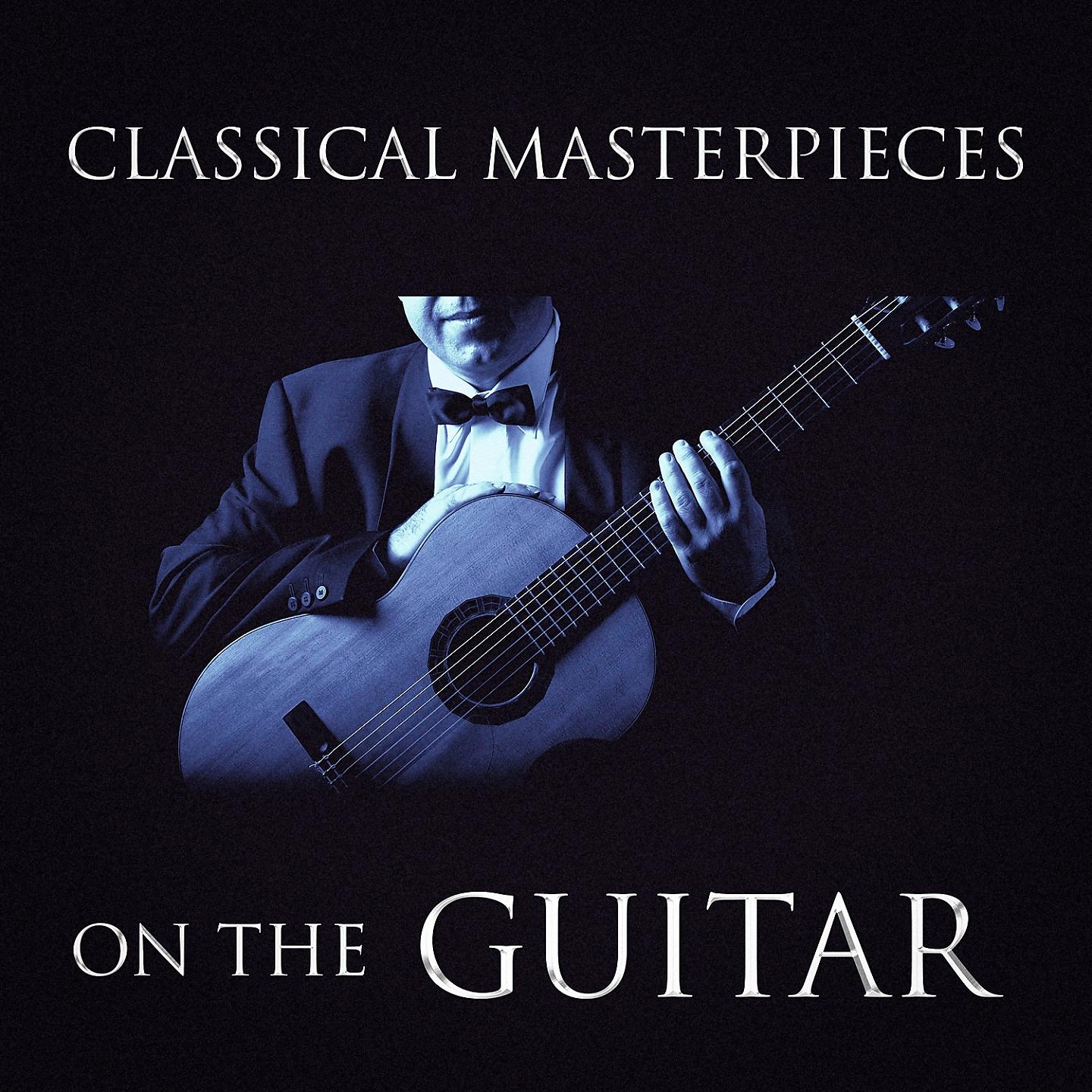Постер альбома Classical Masterpieces On the Guitar