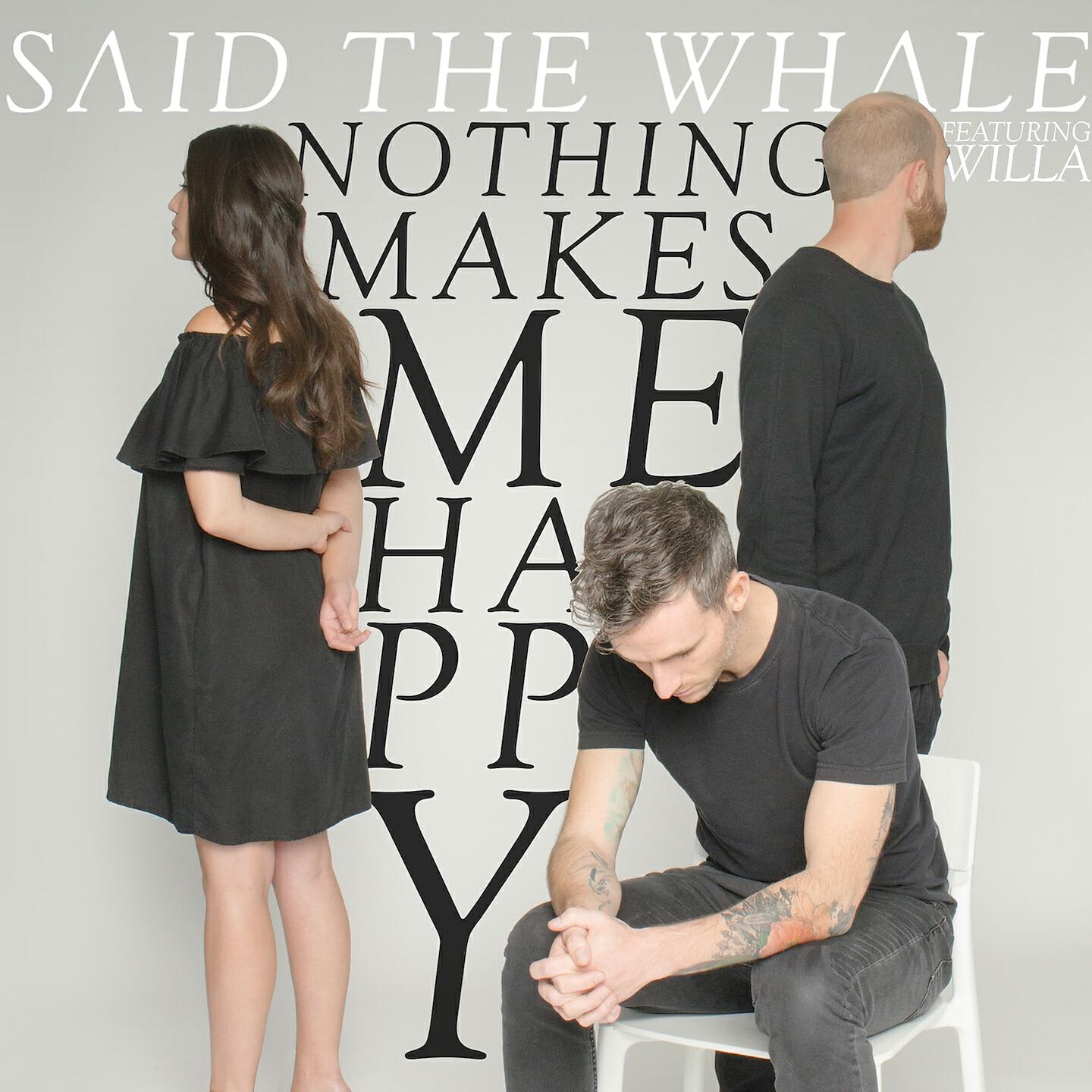 Said The Whale - Nothing Makes Me Happy