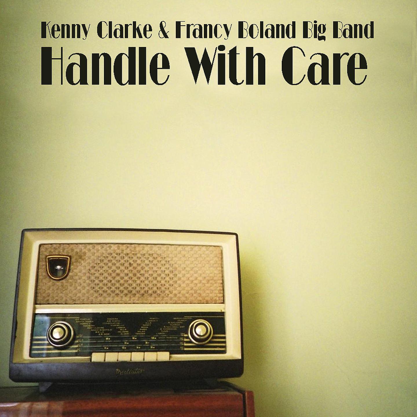 Постер альбома Kenny Clarke & Francy Boland Big Band: Handle With Care
