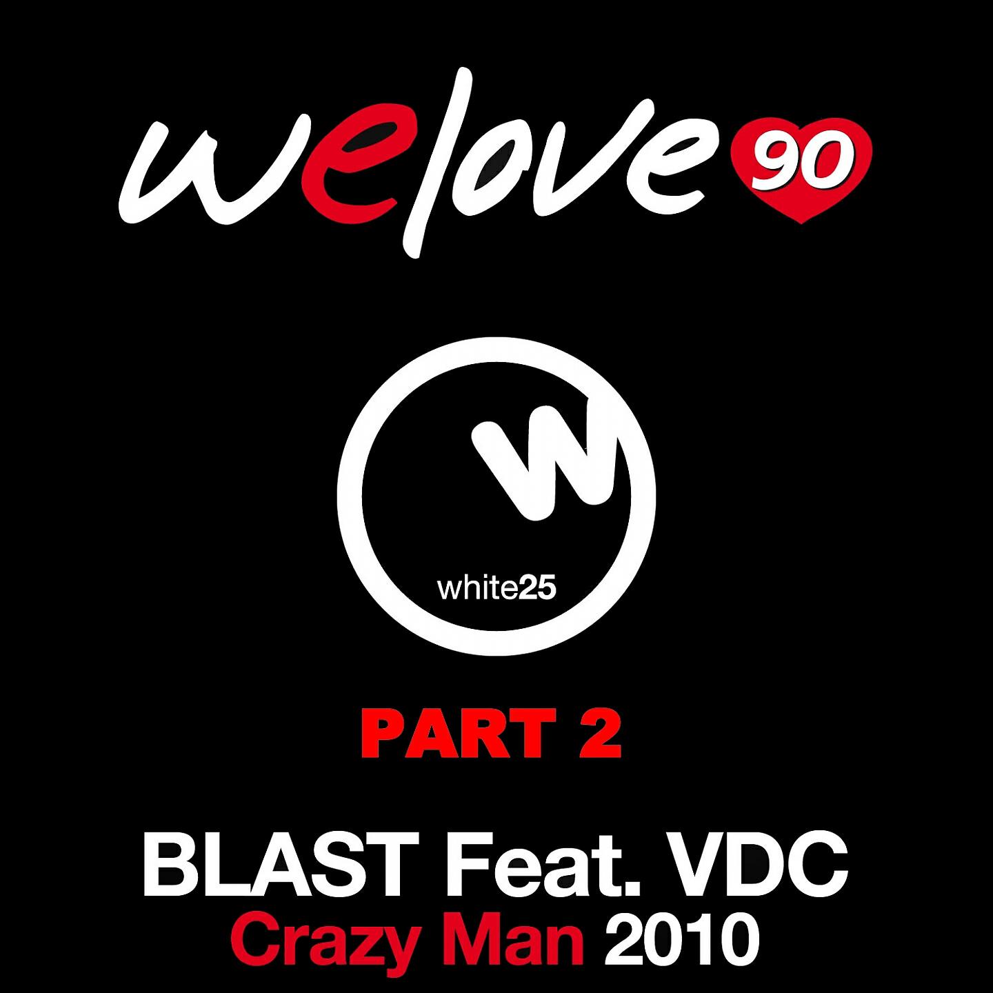 We Love 90 - Crazy Man (Riccardo Piparo Remix) (We Love 90 Vs Blast)