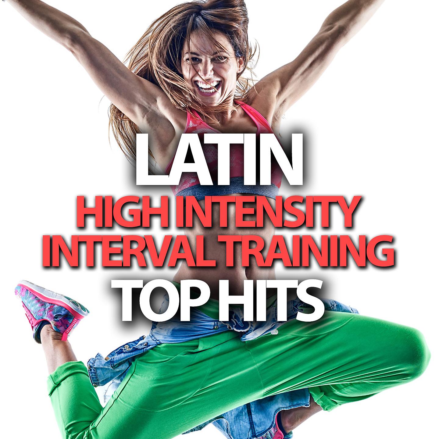 Постер альбома Latin High Intensity Interval Training Top Hits