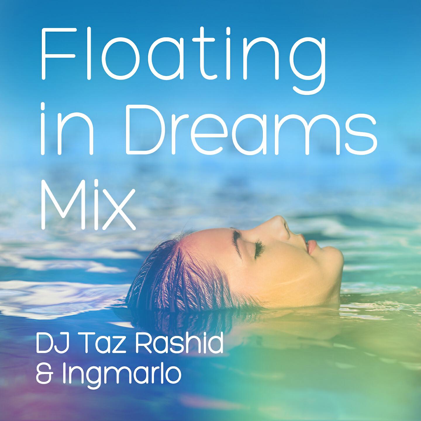 DJ Taz Rashid - Floating in Dreams (Mix) [Therapeutic Music]
