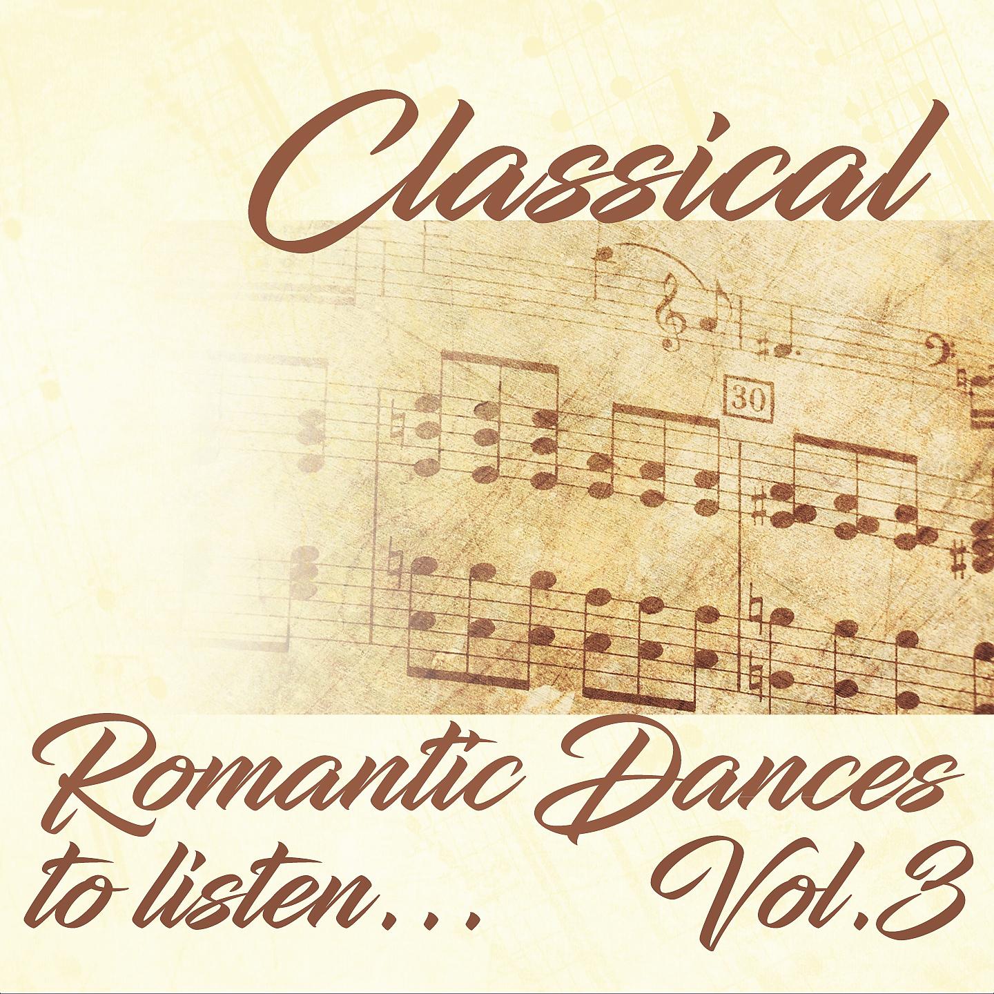 Постер альбома Classical Romantic Dances to Listen... Vol. 3