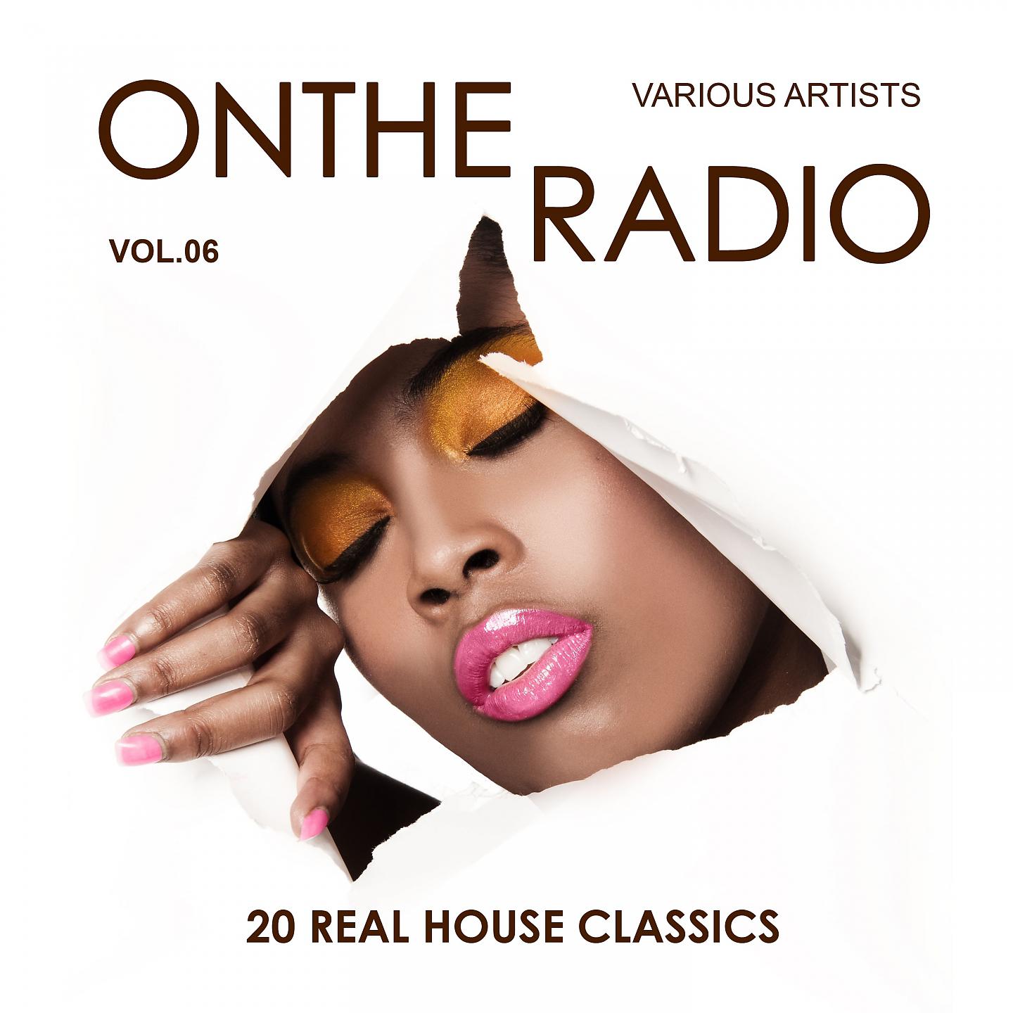 Постер альбома On the Radio, Vol. 6 (20 Real House Classics)